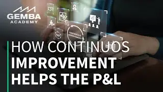 Gemba Insights: How Continuous Improvement Helps the P&L