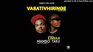 Mambo_Taku x Kinnah___Vasativhiringe_(_Produed_By_SteezyBeatz_)0783818481