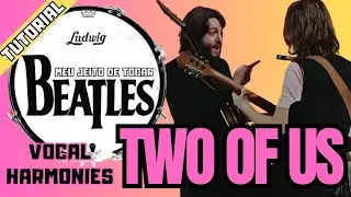 Two Of Us [VOCAL HARMONIES] | meu jeito de tocar Beatles