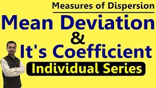 Mean Deviation from Mean, Median, Mode in Individual Series | Coefficient of Mean Deviation| M.D.