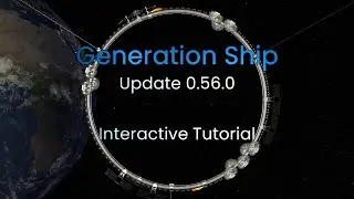 Generation Ship Release 0.56.0 - Interactive Tutorial