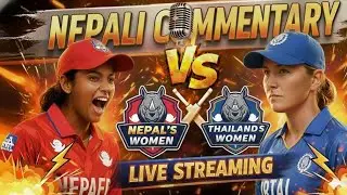 Nepal Women's Vs Scotland Women's&nbsp; Match Live In Nepali Commentary