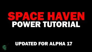 Power Tutorial: Space Haven [Updated for Alpha 17]