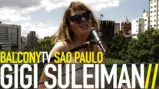 GIGI SULEIMAN - THREE LEAF CLOVER (BalconyTV)