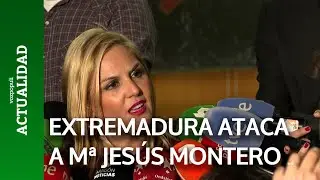 EXTREMADURA ataca a Mª Jesús MONTERO