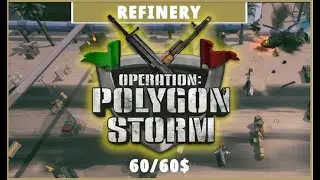 Operation: Polygon Storm - 1 Refinery - Hard