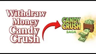 How To Withdraw Money From Candy Crush Saga Tutorial
