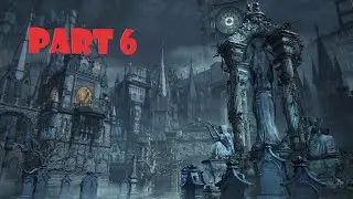 Прохождение Bloodborne Часть 6.Walkthrough Bloodborne Part 6.