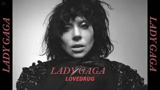 Lady Gaga - LoveDrug 432hz