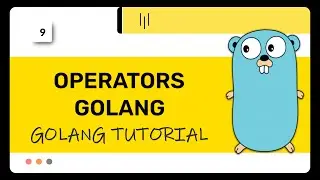 Golang :  Operators | golang tutorial | Lecture 9