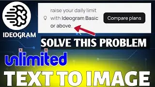 'Raise Your Daily Limit With Ideaogram Basic Or Above' Solve This Problem Ideaogram Free Unlimited