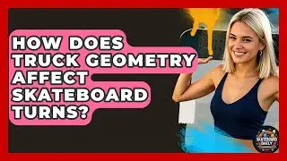 How Does Truck Geometry Affect Skateboard Turns? - Skateboard Daily