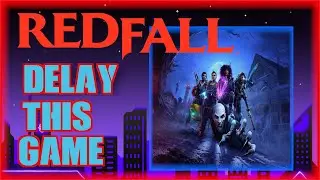 Microsoft Should Delay Redfall - 30 FPS Cap At Launch