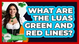 What Are The Luas Green And Red Lines?