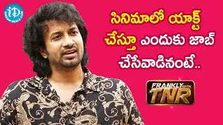 Actor Satyadev about his struggling days | Frankly With TNR | iDream Movies