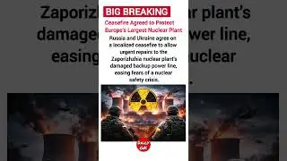 Russia&ndash;Ukraine Ceasefire to Save Europe&rsquo;s Biggest Nuclear Plant | Daily GK | #Zaporizhzhia #Russia