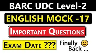 Finally back! after a long time 🙂| Exam Date ??? | BARC UDC Level-2 | English Grammar Mock | MOCK-17