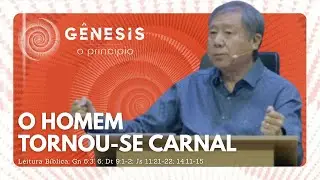 O HOMEM TORNOU-SE CARNAL