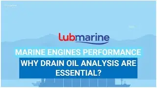 Lubmarine: Why Monitoring your Marine Engine Lubrication is Key?