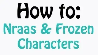 HOW TO: Install Nraas mods & Frozen Characters