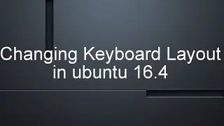 Changing Keyboard Layout Set KeyboardMap in ubuntu 16.4
