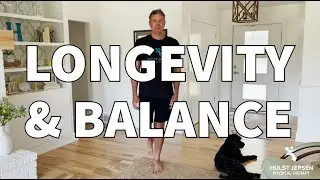 Longevity and Balance - Physical Therapy Tip
