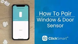 Click Smart+ - How To Pair Window & Door Sensor