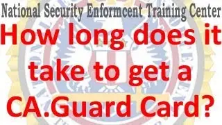 How long does it take to get a California Security Guard Card? (Explained in less than 1 minute)