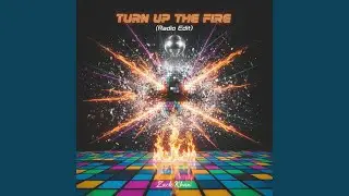 Turn up the fire (Radio Edit)