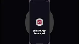 Sun Nxt app revamped