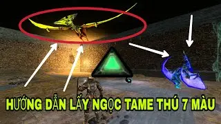 [ARK survival mobile] HƯỚNG DẪN ĐI DUNGEON LẤY NGỌC VỀ TAME TH&Uacute; 7 M&Agrave;U full HD