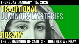 Thursday TRADITONAL Rosary - Luminous Mysteries of the Rosary - January 15, 2026