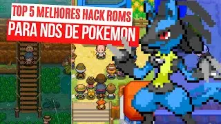 TOP 5 MELHORES HACK ROMS DE POK&Eacute;MON PARA NDS DE 2023!