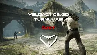 TeamWars Pro Yeldavc1 CS:GO Turnuvası | &Ouml;ZET