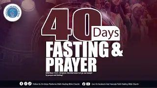 40 DAYS FASTING & PRAYER ALL NIGHT II PST. FRANCIS A.M. MAMBU II