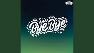 Bye Bye