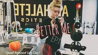 Better Me Ep.1  | Quad Focused Leg Day | Bikini Prep 2017