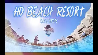 HD Beach Resort & Spa - Lanzarote Vlog 13#