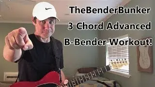 B-Bender Lesson: 3 Chord Advanced B-Bender Workout! (2018)