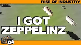 Zeppelin Fever | Rise of Industry episode 4