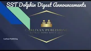 SST Dolphin Digest and Carlixan Publishing announcements 10/09/24