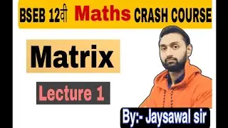 12th Matrix Lecture - 01 crash course ||  By :- Jayswal sir🔥#bseb #mathcrashcourse #study#jayswalsir