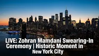 LIVE: Zohran Mamdani Swearing-In Ceremony | Historic Moment in New York City