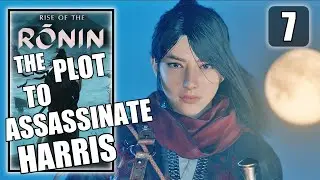 Rise of the Ronin - The Plot to Assassinate Harris - Main Story Walkthrough Part 7