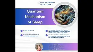 Tao Science Seminar 3 - Quantum Mechanism of Sleep