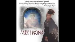 I Made A Promise- Justice Unique, K Da Daceva, Nytecrawla, Dorothy Tucker