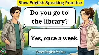 ✅ Daily English Speaking Practice | Slow English Speaking Practice | Learn to Speak English Slowly