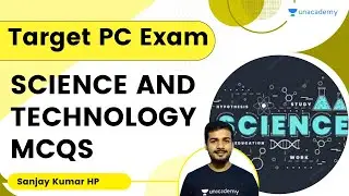 Target PC Exam through Science and Technology MCQs | Sanjay Kumar HP | Unacademy Karnataka PSC