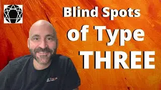 Enneagram: Blind Spots of Type 3