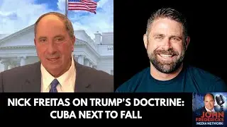 Nick Freitas on Trump's Doctrine: Cuba Next To Fall